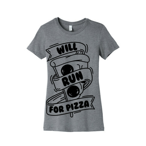 Will Run For Pizza Womens T-Shirt