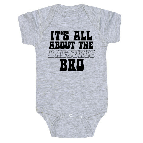 It's All About The Rhetoric Bro Baby One-Piece