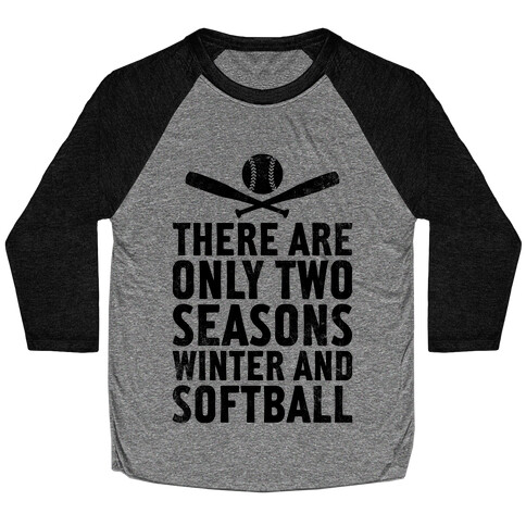 There Are Only Two Seasons (Vintage) Baseball Tee