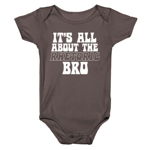 It's All About The Rhetoric Bro Baby One-Piece