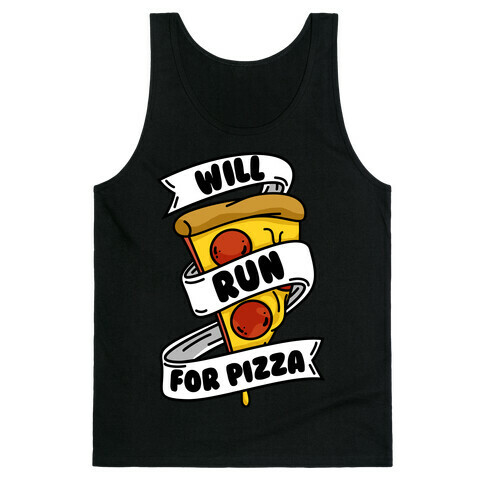 Will Run For Pizza Tank Top