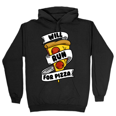 Will Run For Pizza Hooded Sweatshirt