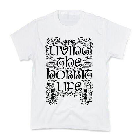 Living the Hobbit Life Kids T-Shirt