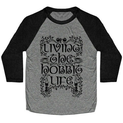 Living the Hobbit Life Baseball Tee