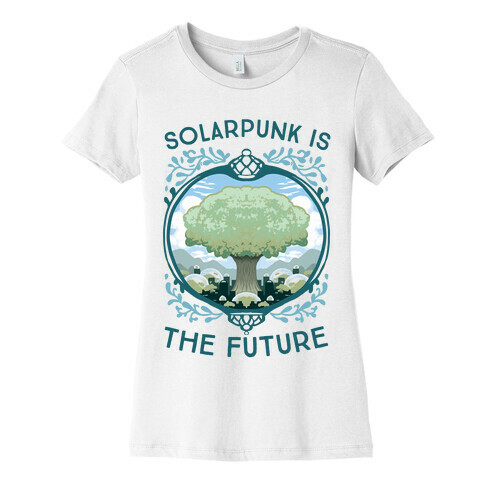 Solarpunk Is The Future Womens T-Shirt