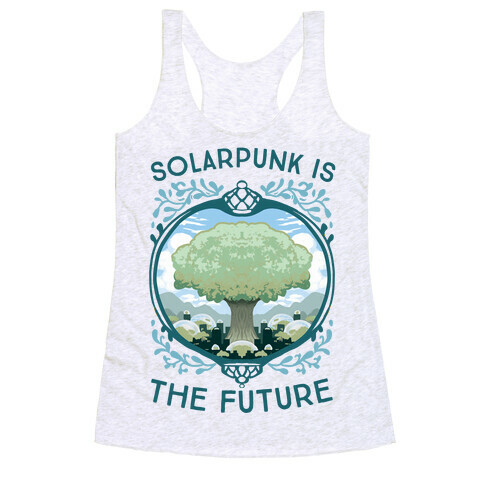 Solarpunk Is The Future Racerback Tank Top