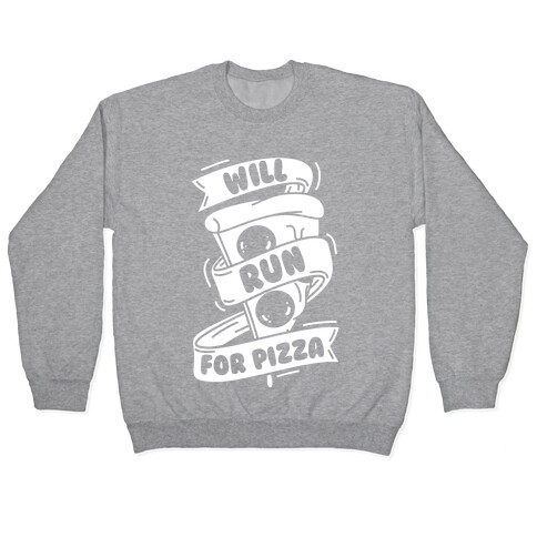 Will Run For Pizza Pullover