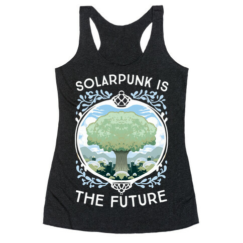 Solarpunk Is The Future Racerback Tank Top