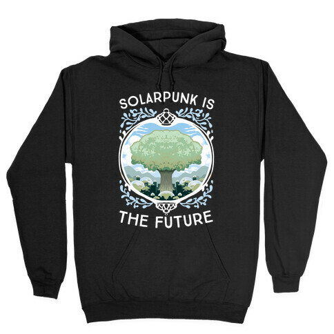 Solarpunk Is The Future Hooded Sweatshirt