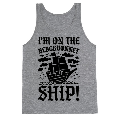 I'm On The Blackbonnet Ship Parody Tank Top