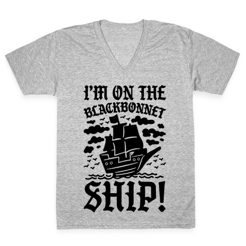 I'm On The Blackbonnet Ship Parody V-Neck Tee Shirt