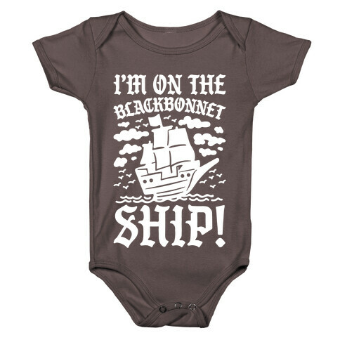 I'm On The Blackbonnet Ship Parody Baby One-Piece