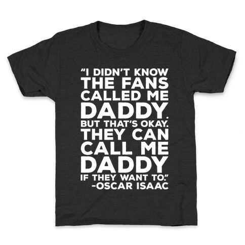 They Can Call Me Daddy Quote Kids T-Shirt