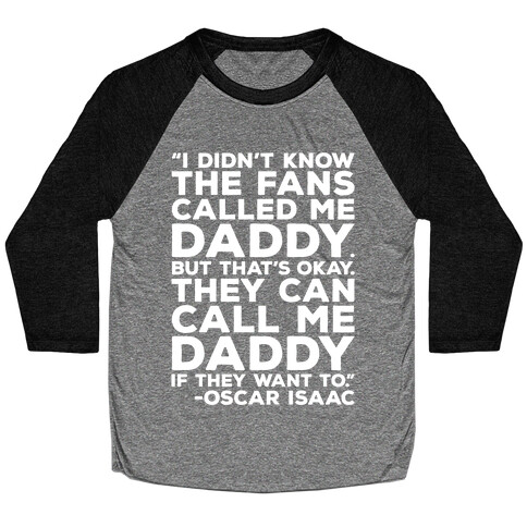 They Can Call Me Daddy Quote Baseball Tee