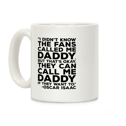 They Can Call Me Daddy Quote Coffee Mug