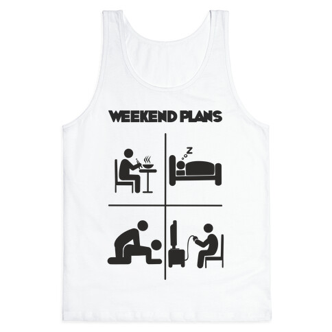 Weekend Plans  Tank Top