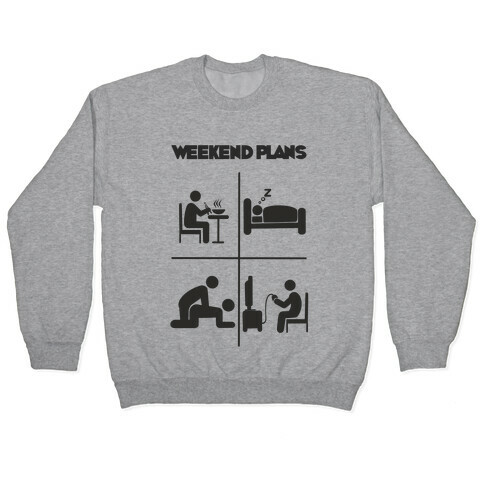 Weekend Plans  Pullover