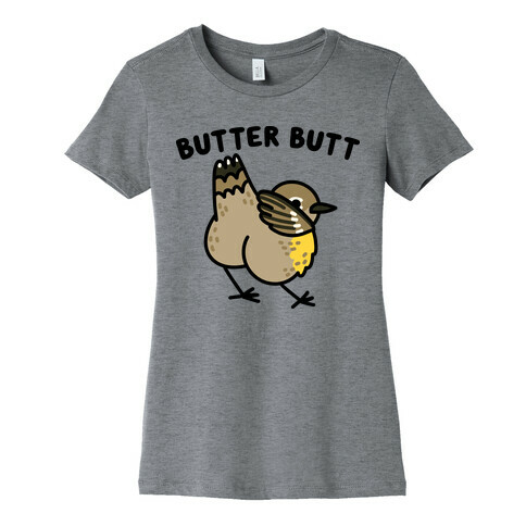 Butter Butt (Yellow Rumped Warbler) Womens T-Shirt