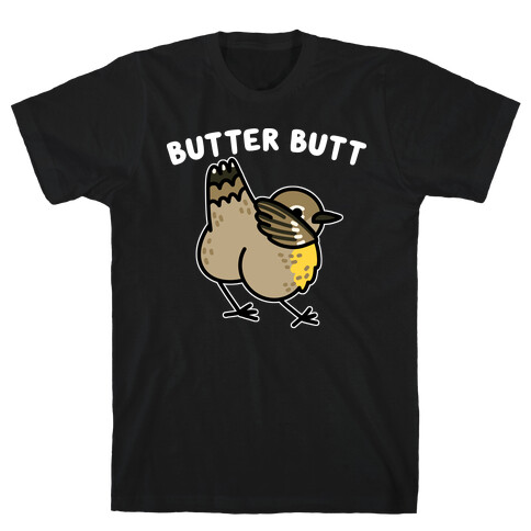 Butter Butt (Yellow Rumped Warbler) T-Shirt