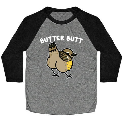 Butter Butt (Yellow Rumped Warbler) Baseball Tee