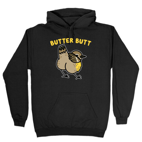 Butter Butt (Yellow Rumped Warbler) Hooded Sweatshirt