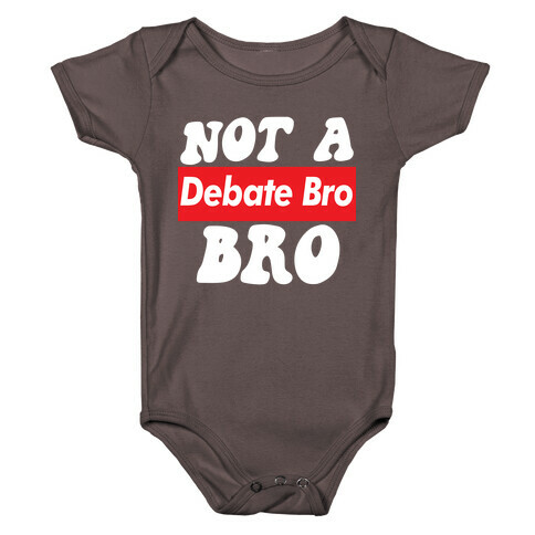 Not A Debate Bro Baby One-Piece