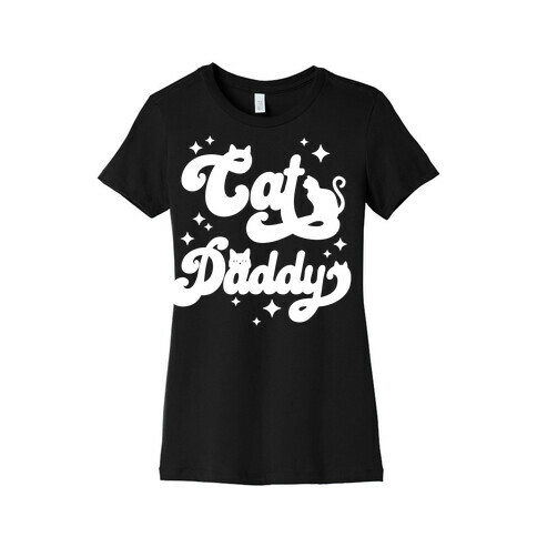 Cat Daddy Womens T-Shirt
