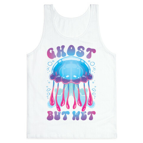 Ghost, But Wet Tank Top