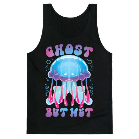 Ghost, But Wet Tank Top