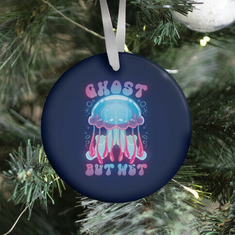 Ghost, But Wet Ornament