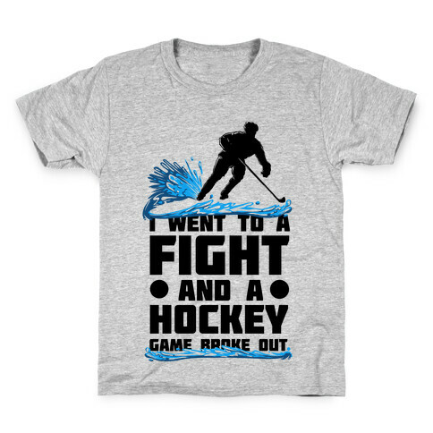 I Went To a Fight and a Hockey Game Broke Out Kids T-Shirt