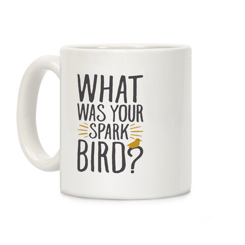 What Was Your Spark Bird Coffee Mug