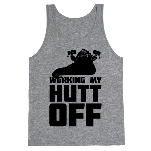 Working My Hutt Off. Tank Top