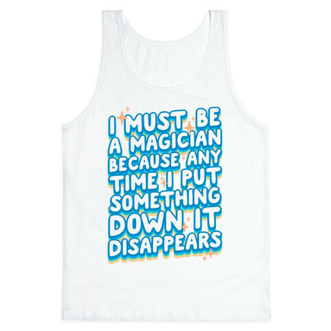 I Must Be A Magician Tank Top