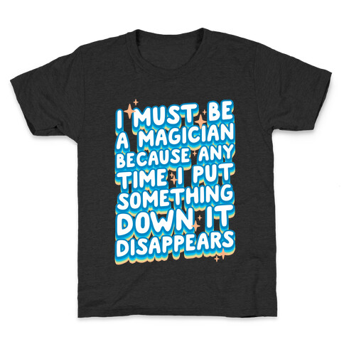 I Must Be A Magician Kids T-Shirt