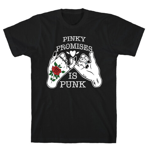 Pinky Promises Is Punk T-Shirt