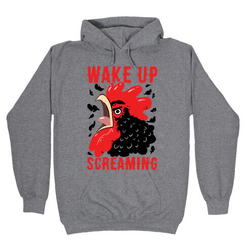 Wake Up Screaming Hooded Sweatshirt