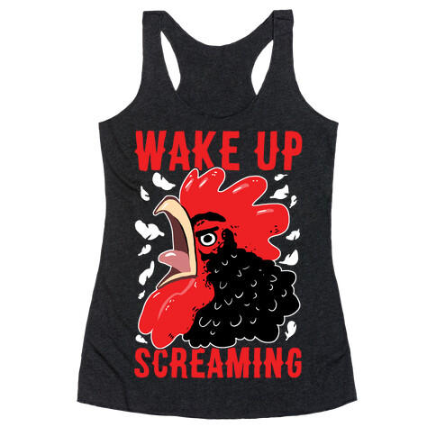 Wake Up Screaming Racerback Tank Top