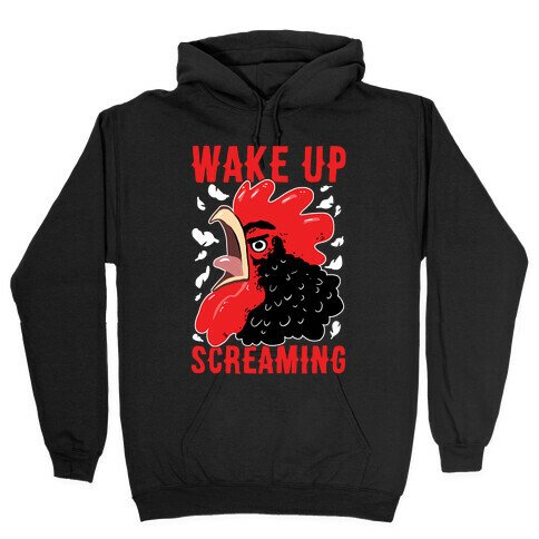 Wake Up Screaming Hooded Sweatshirt