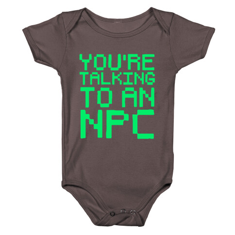 You're Talking To An NPC Baby One-Piece