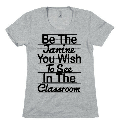 Be The Janine You Wish To See In The Classroom Parody Womens T-Shirt