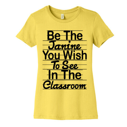 Be The Janine You Wish To See In The Classroom Parody Womens T-Shirt