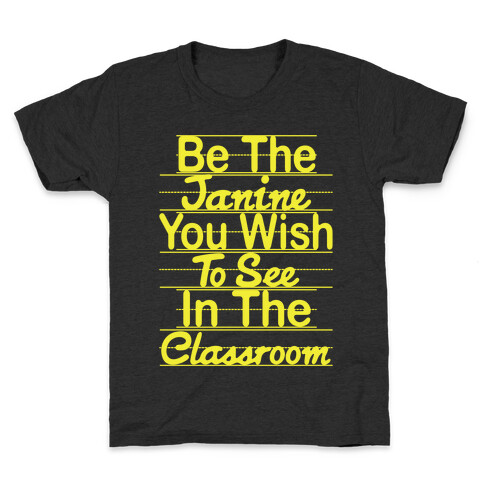 Be The Janine You Wish To See In The Classroom Parody Kids T-Shirt