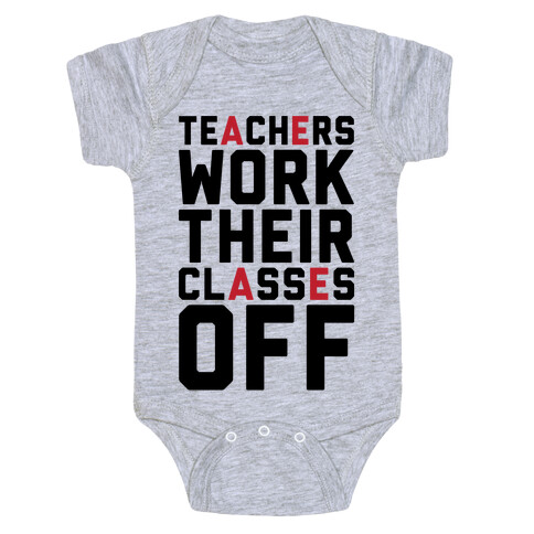Teachers Work Their Classes Off Baby One-Piece