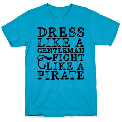 Act Like A Gentleman Fight Like A Pirate  T-Shirt