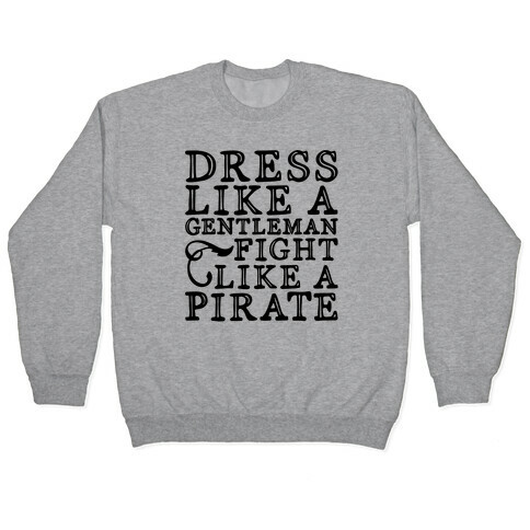 Act Like A Gentleman Fight Like A Pirate  Pullover