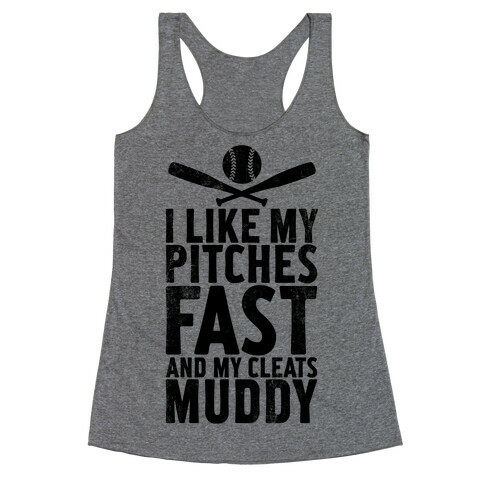 I Want My Pitches Fast And My Cleats Muddy (Vintage) Racerback Tank Top