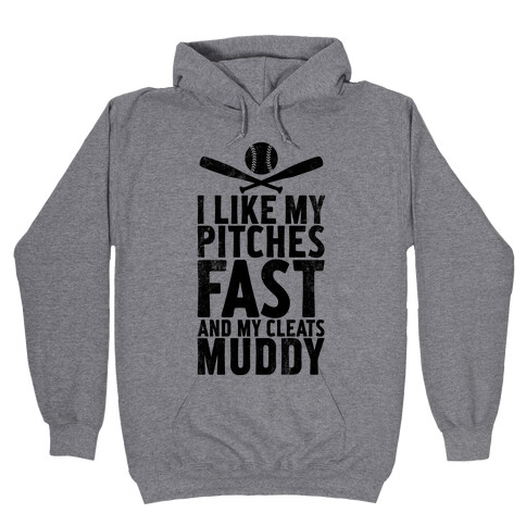 I Want My Pitches Fast And My Cleats Muddy (Vintage) Hooded Sweatshirt