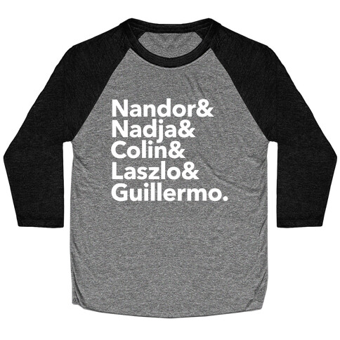 Nandor & Nadja & Laszlo & Colin & Guillermo  Baseball Tee