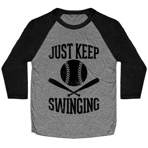 Just Keep Swinging (Vintage) Baseball Tee